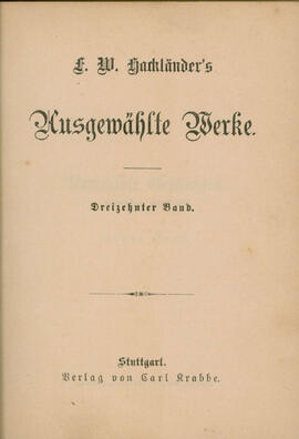 F. W. Hackländer’s Ausgewählte Werke (Dreizehnter Band)