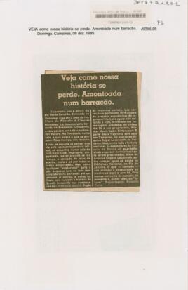 Veja como nossa história se perde. Amontada num barracão